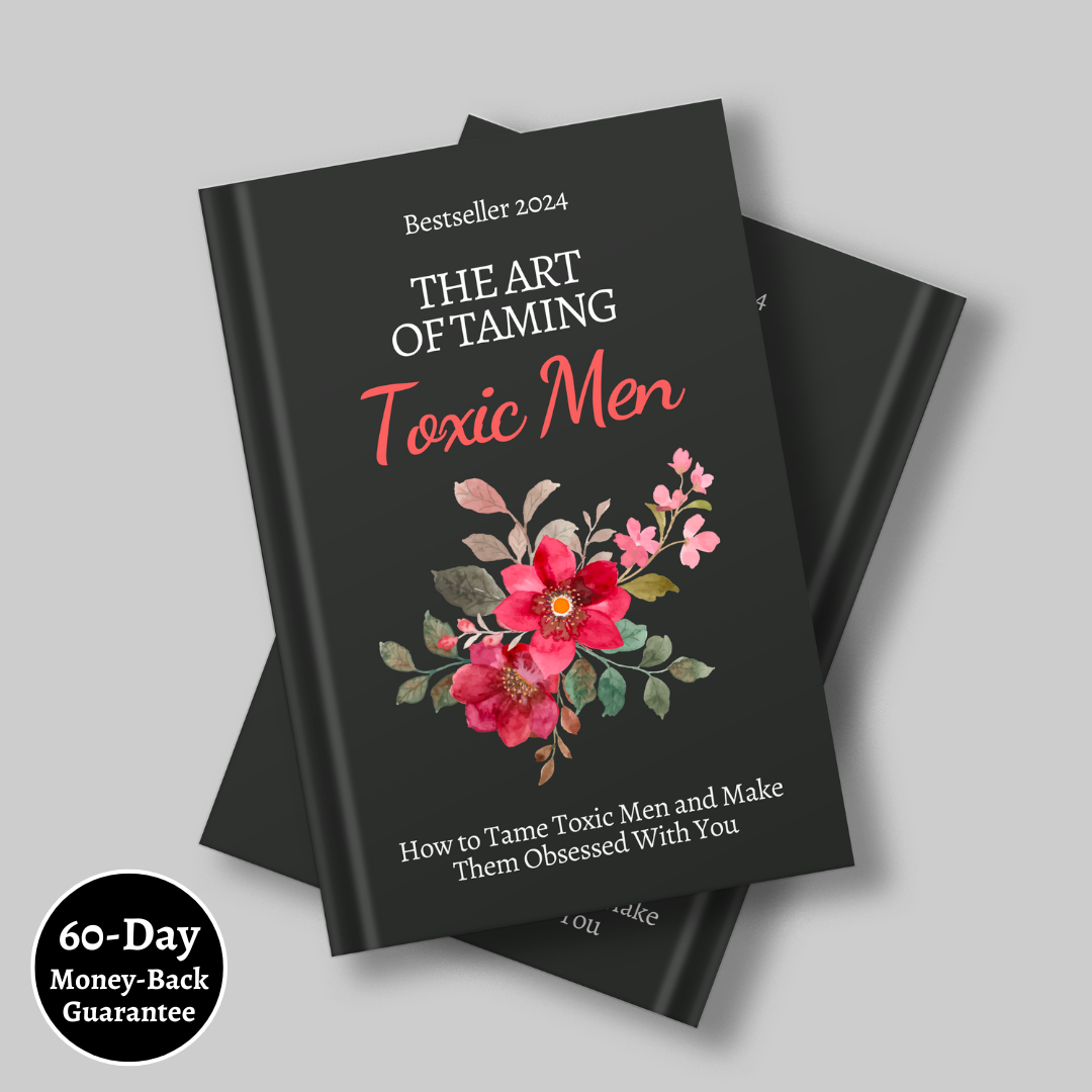 The Art of Taming Toxic Men